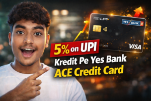 5% Cashback on UPI with YES Bank ACE Credit Card – Complete Guide (Benefits, Limits & Charges)